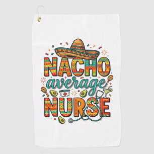 Nacho Average Nurse Fiesta Vector Shirt Design_1 Golf Towel