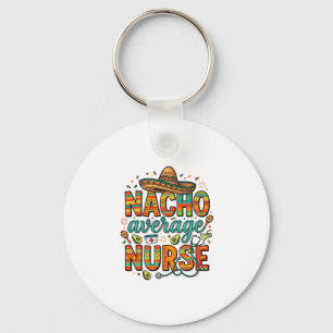 Nacho Average Nurse Fiesta Vector Shirt Design_1 Key Ring