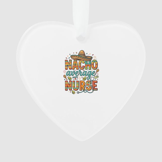 Nacho Average Nurse Fiesta Vector Shirt Design_1 Ornament (Front)