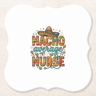 Nacho Average Nurse Fiesta Vector Shirt Design_1 Paper Coaster