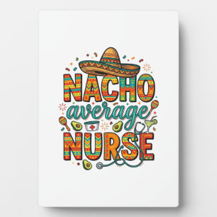 Nacho Average Nurse Fiesta Vector Shirt Design_1 Plaque