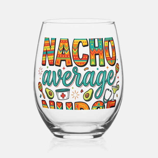 Nacho Average Nurse Fiesta Vector Shirt Design_1 Stemless Wine Glass (Front)
