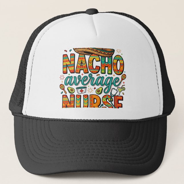 Nacho Average Nurse Fiesta Vector Shirt Design_1 Trucker Hat (Front)