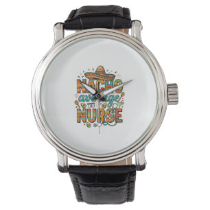 Nacho Average Nurse Fiesta Vector Shirt Design_1 Watch