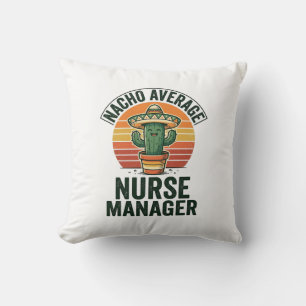 Nacho Average Nurse Manager Funny Cactus Shirt_1 Cushion