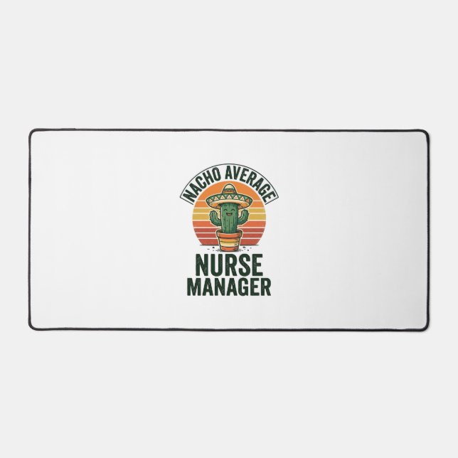 Nacho Average Nurse Manager Funny Cactus Shirt_1 Desk Mat (Front)