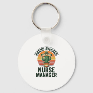Nacho Average Nurse Manager Funny Cactus Shirt_1 Key Ring