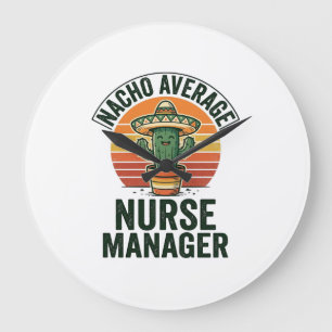Nacho Average Nurse Manager Funny Cactus Shirt_1 Large Clock