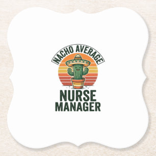 Nacho Average Nurse Manager Funny Cactus Shirt_1 Paper Coaster
