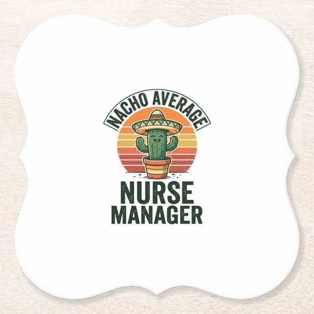 Nacho Average Nurse Manager Funny Cactus Shirt_1 Paper Coaster (Front)