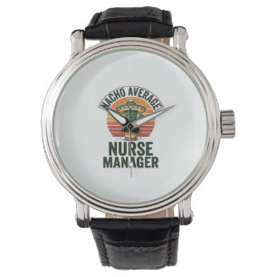 Nacho Average Nurse Manager Funny Cactus Shirt_1 Watch