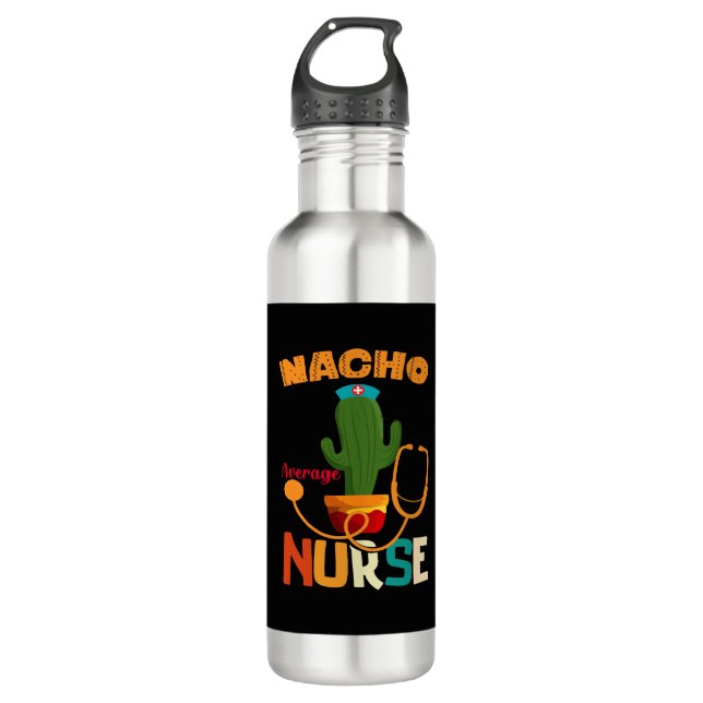 Nacho Average Nurse Mexican Fiesta Cinco De Mayo 710 Ml Water Bottle (Front)