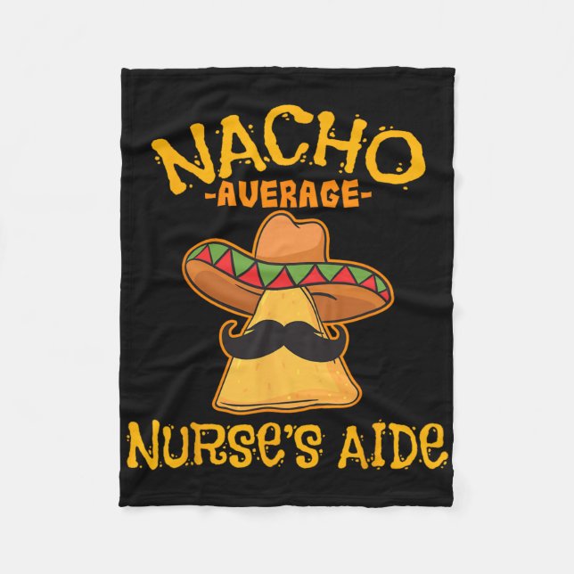 Nacho Average Nurse's Aide Cna Cinco De Mayo Mexic Fleece Blanket (Front)