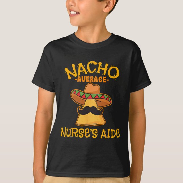 Nacho Average Nurse's Aide Cna Cinco De Mayo Mexic T-Shirt (Front)