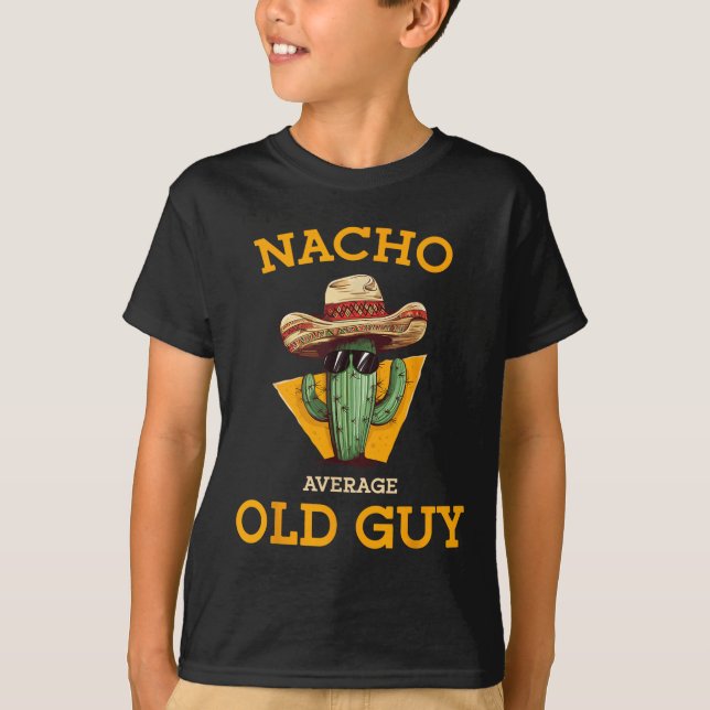 Nacho Average Old Guy Funny Mexican Senior Citizen T-Shirt (Front)