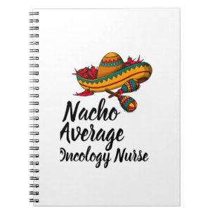 Nacho Average Oncology Nurse - Funny Cinco De Mayo Notebook