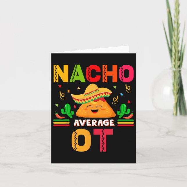 Nacho Average Ot Occupational Therapist Cinco De M Card (Front)