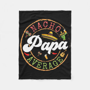 Nacho Average Papa Cactus Cinco De Mayo Matching F Fleece Blanket