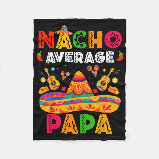 Nacho Average Papa Cinco De Mayo Mexican Matching  Fleece Blanket (Front)