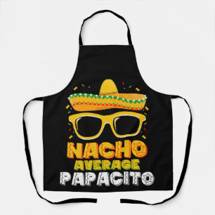Nacho Average Papacito Dad Family Cinco De Mayo Apron