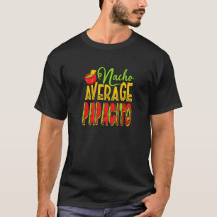 Nacho Average Papacito Mexican Food Dad Costume T-Shirt