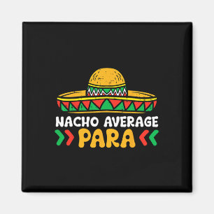 Nacho Average Para Cinco De Mayo Mexican Fiesta Sq Magnet