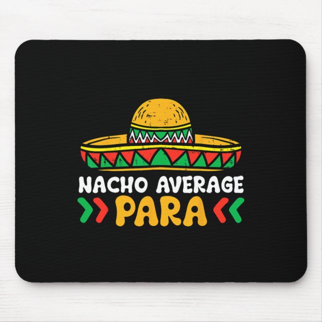 Nacho Average Para Cinco De Mayo Mexican Fiesta Sq Mouse Pad (Front)