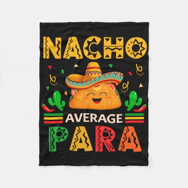 Nacho Average Para Cinco De Mayo Mexican Paraprofe Fleece Blanket (Front)