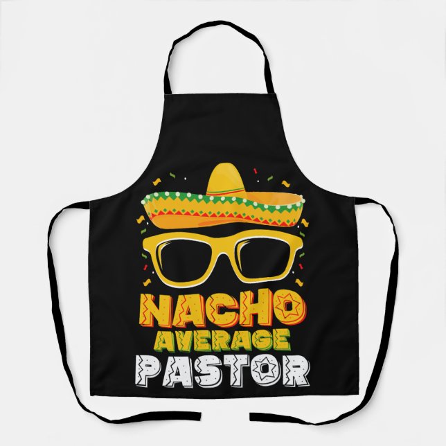 Nacho Average Pastor Cinco de Mayo Apron (Front)
