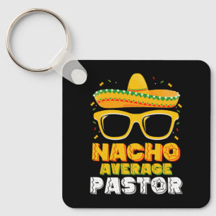 Nacho Average Pastor Cinco de Mayo Key Ring