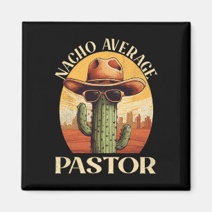 Nacho Average Pastor Cinco De Mayo Mexican Fathers Magnet