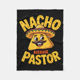 Nacho Average Pastor Funny Christian  Fleece Blanket