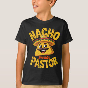 Nacho Average Pastor Funny Christian  T-Shirt