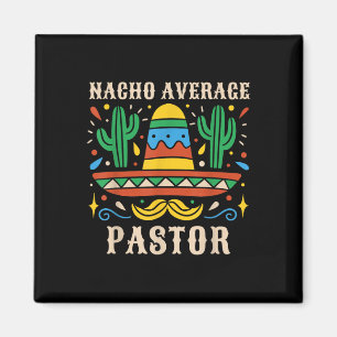 Nacho Average Pastor Funny Mexican Preacher Religi Magnet