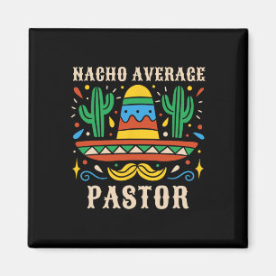 Nacho Average Pastor Funny Mexican Preacher Religi Magnet