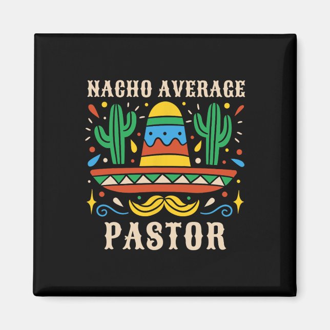 Nacho Average Pastor Funny Mexican Preacher Religi Magnet (Front)