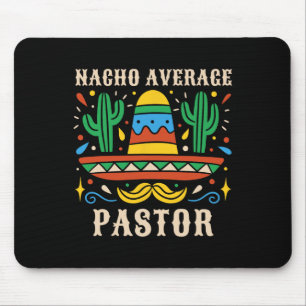 Nacho Average Pastor Funny Mexican Preacher Religi Mouse Pad