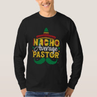 Nacho Average Pastor Preacher Mexican