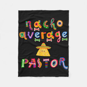 Nacho Average Pastor Preacher Religious Leader Cin Fleece Blanket