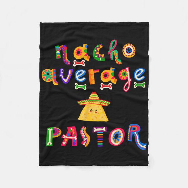 Nacho Average Pastor Preacher Religious Leader Cin Fleece Blanket (Front)