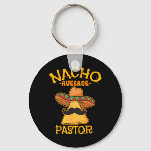 Nacho Average Pastor Preacher Religious Leader Cin Key Ring