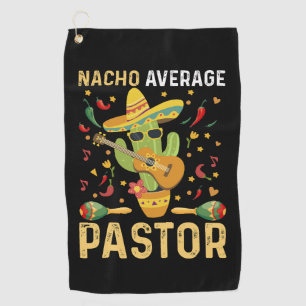 Nacho Average Pastor Religious Leader Cinco De May Golf Towel