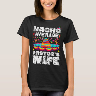 Nacho Average Pastor's Wife Preacher Religious Cin T-Shirt