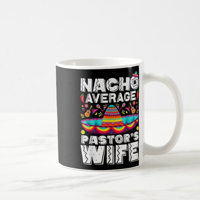 Nacho Average Pastors Wife Preacher Religious Cinc Coffee Mug (Right)