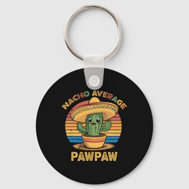Nacho Average Pawpaw Matching Mexican Cinco De May Key Ring (Front)