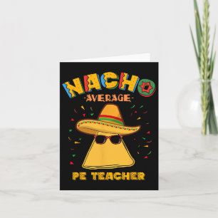 Nacho Average Pe Teacher Cinco De Mayo  Card