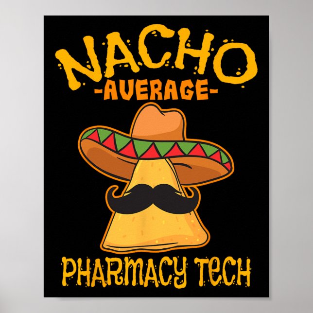 Nacho Average Pharmacy Tech Pharmacist Cinco De Ma Poster (Front)