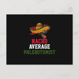 Nacho Average Phlebotomist  Postcard