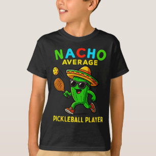 Nacho average pickleball player funny mexican cinc T-Shirt