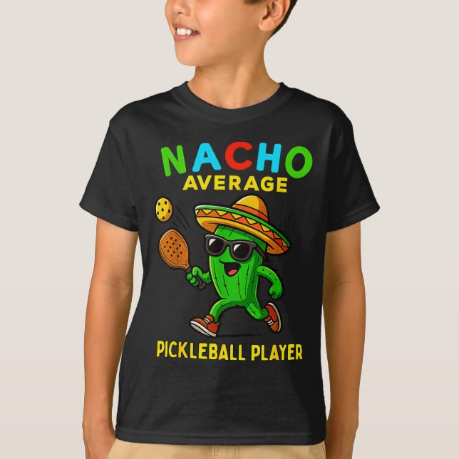 Nacho average pickleball player funny mexican cinc T-Shirt (Front)